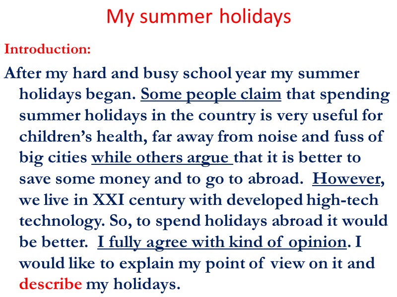 My summer holidays  Introduction: After my hard and busy school year my summer